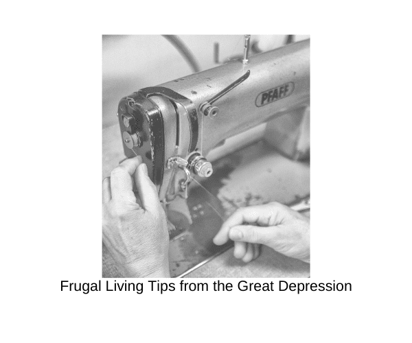 10 Extreme Frugal Living Tips from the Great Depression