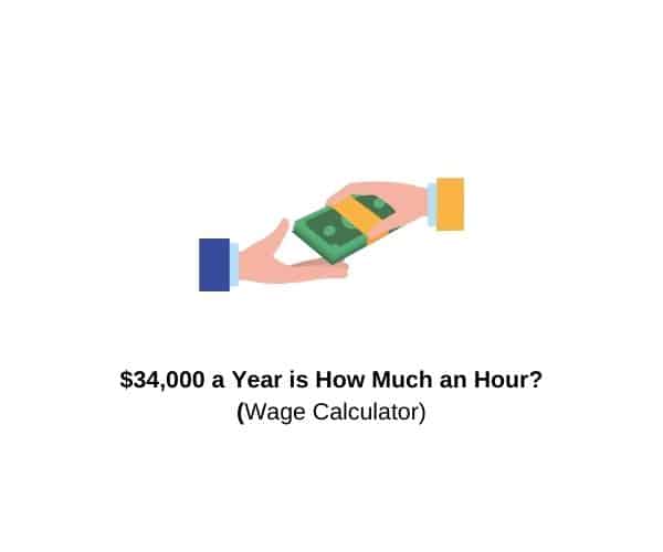 $34,000 a Year is How Much an Hour?